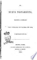 El Nuevo Testamento traducito al castellano por Cipriano de Valera en 1602 y revisado en 1831
