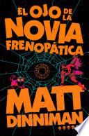 El ojo de la novia frenopática (Carl el Mazmorrero 6)