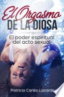 El Orgasmo de la Diosa