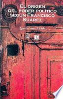 El origen del poder politico segun Francisco Suarez / The Origin of Political Power According to Francisco Suarez