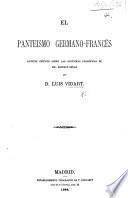 El Panteismo Germano-Francés. Apuntes críticos sobre las doctrinas filosóficas de ... E. Renan