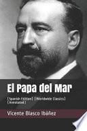 El Papa del Mar: (spanish Edition) (Worldwide Classics) (Annotated)