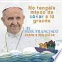 El Papa Francisco habla a los niños