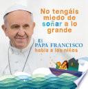 El Papa Francisco habla a los niños