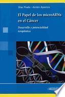 El Papel De Los Microarns En El Cancer / the Role of Micrornas in Cancer