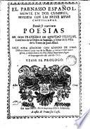 El parnaso español monte en dos cumbres, dividido con las nueve musas castellanas donde se contienen poesias de Francisco de Quevedo Villegas...