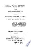 El Párroco con los enfermos, ó sea, Algunos avisos prácticos para los principiantes en dicha carrera