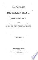 El pastelero de Madrigal (memorias del tiempo de Felipe II)