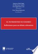 El patrimonio sucesorio. Reflexiones para un debate reformista
