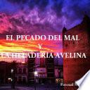 El Pecado del Mal y la Heladería Avelina.