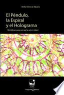 El Péndulo, la Espiral y el Holograma