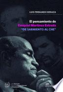 El pensamiento de Ezequiel Martínez Estrada “De sarmiento al Che”