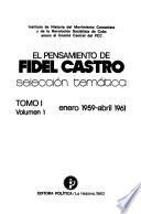El pensamiento de Fidel Castro: pt. 1-2. Enero 1959-abril 1961