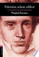 El Pensamiento de Soren Kierkegaard: Polemizar, Aclarar, Edificar