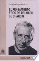 El pensamiento ético de Teilhard de Chardin