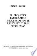 El pequeño empresario industrial en el Uruguay y sus problemas