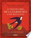El Pequeno Libro de la Sabiduria de Don Miguel Ruiz