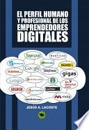 El perfil humano y profesional de los emprendedores digitales