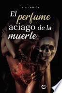 El perfume aciago de la muerte