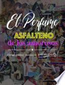 El Perfume Asfalteno de los amorosos