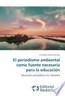 El periodismo ambiental como fuente necesaria para la educación