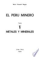 El Perú minero: Metales y minerales