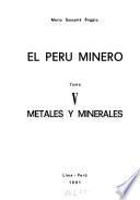 El Perú minero: Metales y minerales