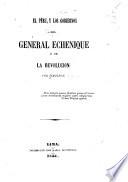 El Peru, y los gobiernos del general Echenique y de la revolucion