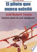 El piloto que nunca existió