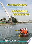 El Piragüismo como una propuesta de enseñanza recreativa.