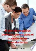 El plan de negocios perfecto: que se gana el corazón de los inversionistas!