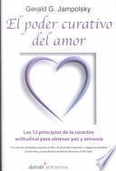 El Poder Curativo Del Amor/ Teach Only Love
