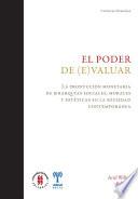 El poder de (e)valuar. La producción monetaria de jerarquías sociales, morales y estéticas en la sociedad contemporánea