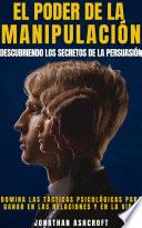 EL PODER DE LA MANIPULACIÓN - DESCUBRIENDO LOS SECRETOS DE LA PERSUASIÓN