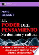 El Poder del Pensiamento. Su dominio y cultura.