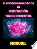 El Poder Milagroso de la Meditación Trascendental (Traducido)