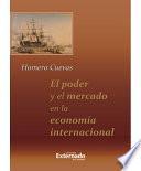 El poder y el mercado en la economía internacional
