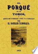El porqué de los toros y el arte de torear a pie y a caballo
