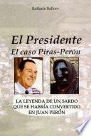 El Presidente - El caso Piras-Perón