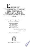 El Presidente y el consejo de gobierno de la comunidad autónoma andaluza