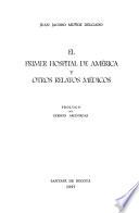 El primer hospital de América y otros relatos médicos
