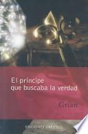 El Principe Que Buscaba La Verdad / The Price Who Sought The Truth