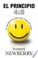 El Principio 4:8: El Secreto de una Vida Llena de Gozo = The 4:8 Principle