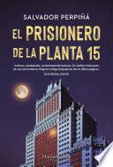El prisionero de la planta 15