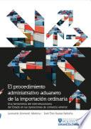 El procedimiento administrativo aduanero de la importación ordinaria