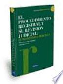 El procedimiento registral y su revisión judicial