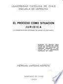 El proceso como situación jurídica (La construcción procesal de James Goldschmidt).