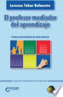 El profesor mediador del aprendizaje