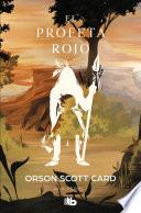 El profeta rojo (Saga de Alvin Maker [El Hacedor] 2)
