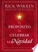 El Propósito de Celebrar la Navidad